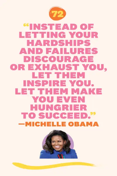 en lugar de dejar que tus dificultades y fracasos te desanimen o te agoten, deja que te inspiren y déjalos que te hagan tener aún más hambre de triunfar —michelle obama